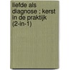 Liefde als diagnose ; Kerst in de praktijk (2-in-1) door Marion Lennox