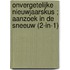 Onvergetelijke nieuwjaarskus ; Aanzoek in de sneeuw (2-in-1)