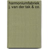 Harmoniumfabriek J. van der Tak & Co. door Joop Rodenburg