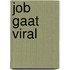 Job gaat viral