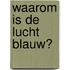 Waarom is de lucht blauw?