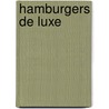 Hamburgers de luxe by Victor Garnier