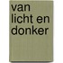 Van licht en donker