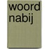 Woord nabij