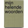 Mijn Helende Woorden by Remco Veenendaal
