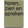Horen, zien en spreken door Kim Loyens