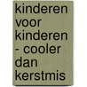 Kinderen voor Kinderen - Cooler dan Kerstmis door Onbekend