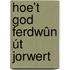 Hoe’t God ferdwûn út Jorwert