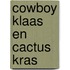 Cowboy Klaas en Cactus Kras