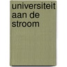 Universiteit aan de Stroom by Unknown