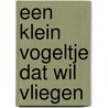 Een klein vogeltje dat wil vliegen door Lies Jacobs