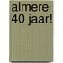 Almere 40 jaar!