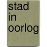 Stad in oorlog door René Kok