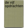 De vijf opdrachten by Susan van 'T. Hullenaar