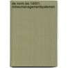 De norm ISO 14001. Milieumanagementsystemen door Jan Dillen