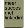 Meer succes met LinkedIn! door Corinne Keijzer