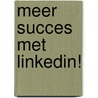 Meer succes met LinkedIn! door Corinne Keijzer