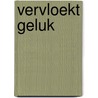 Vervloekt geluk by Karin Slaughter