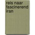 Reis naar fascinerend Iran