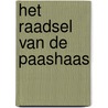 Het raadsel van de paashaas door Jennine Staring