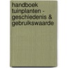 Handboek Tuinplanten - Geschiedenis & Gebruikswaarde by Cm van de Wouw