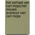 Het verhaal van Carl Mops;Het nieuwe avontuur van Carl Mops