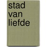 Stad van liefde by Jabik Veenbaas