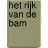 Het rijk van de BAM