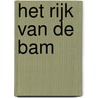 Het rijk van de BAM door Edwin Trommelen