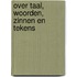Over taal, woorden, zinnen en tekens