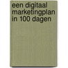 Een digitaal marketingplan in 100 dagen door Bert van Wassenhove