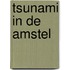 Tsunami in de Amstel