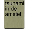 Tsunami in de Amstel by Pieter Boskma