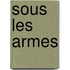 Sous les armes