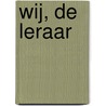 Wij, de leraar door Marcel van Herpen