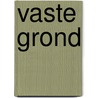 Vaste grond by Robyn Carr