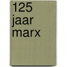 125 jaar Marx by Unknown