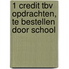 1 Credit tbv opdrachten, te bestellen door school by A.H. Wesdorp