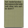 Het Nederlandse beroepsonderwijs valt daar iets aan te doen? by Unknown