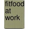 FitFood at work door Sjanett de Geus