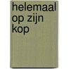 Helemaal op zijn kop door Ben Seys