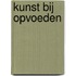 Kunst bij opvoeden