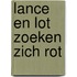 Lance en Lot zoeken zich rot