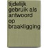 Tijdelijk gebruik als antwoord op braakligging