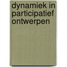 Dynamiek in participatief ontwerpen by E. Veen