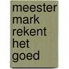 Meester Mark rekent het goed by Mark van der Werf