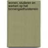 Wonen, studeren en werken op het Binnengasthuisterrein by T. Bijlsma