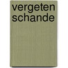 Vergeten schande door Anita Verkerk