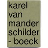 Karel van Mander Schilder - Boeck by Saskia Cohen-Willner
