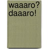 Waaaro? Daaaro! by Lokaal Architectuur